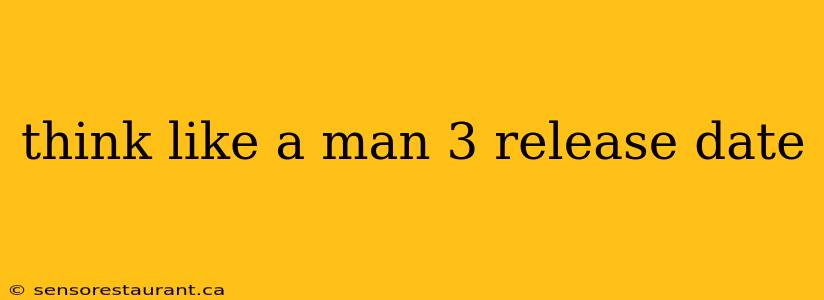 think like a man 3 release date