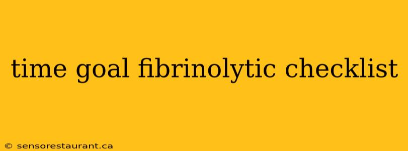 time goal fibrinolytic checklist