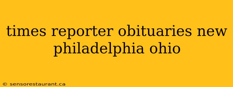 times reporter obituaries new philadelphia ohio