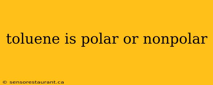 toluene is polar or nonpolar