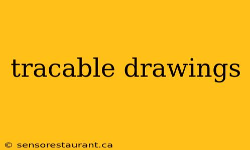 tracable drawings