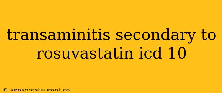 transaminitis secondary to rosuvastatin icd 10