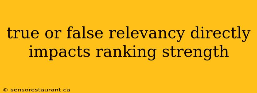 true or false relevancy directly impacts ranking strength