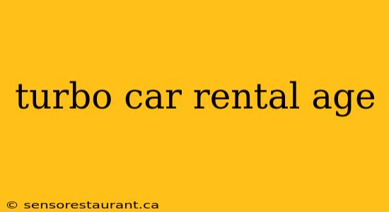 turbo car rental age