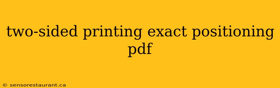 two-sided printing exact positioning pdf