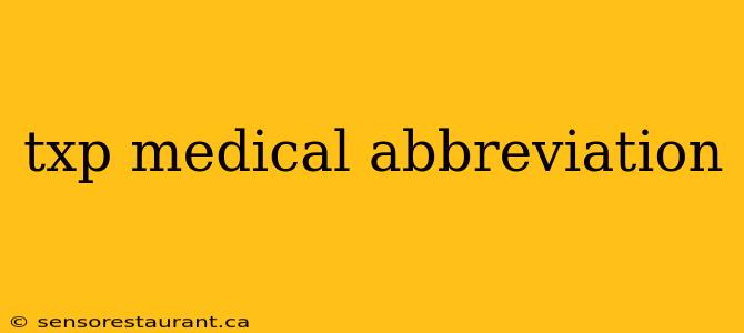 txp medical abbreviation