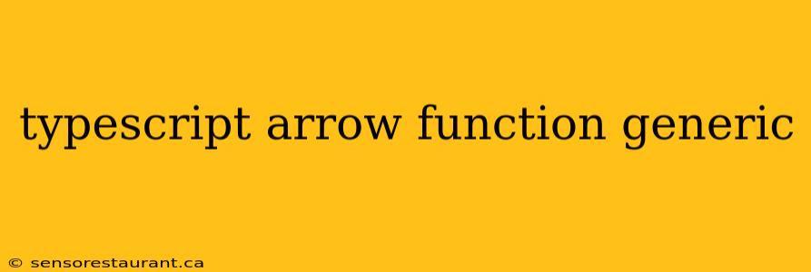 typescript arrow function generic