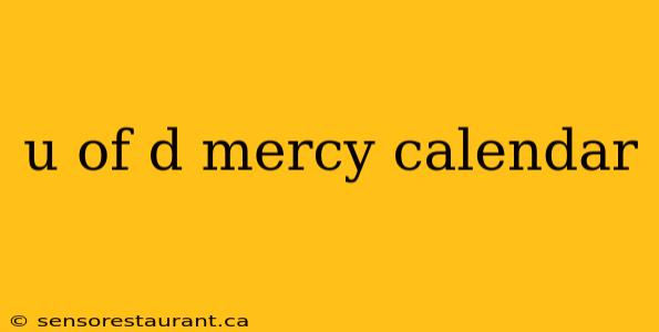 u of d mercy calendar