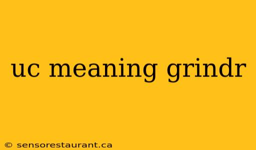 uc meaning grindr