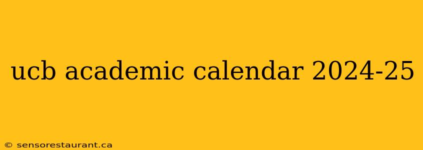 ucb academic calendar 2024-25