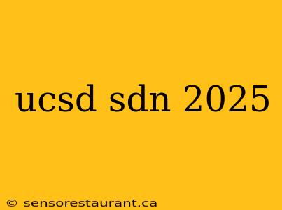 ucsd sdn 2025