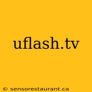 uflash.tv