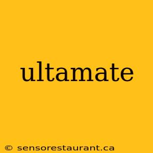 ultamate