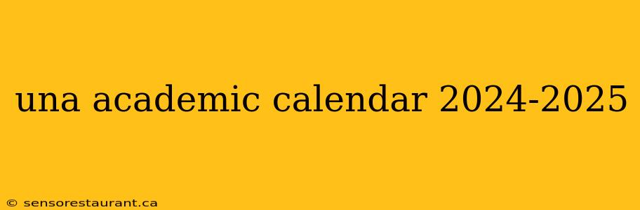 una academic calendar 2024-2025