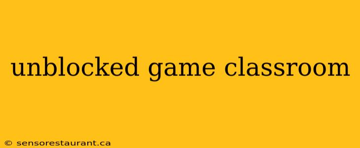 unblocked game classroom