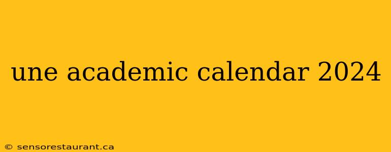 une academic calendar 2024