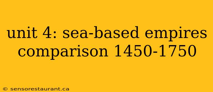 unit 4: sea-based empires comparison 1450-1750