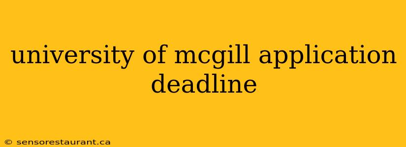 university of mcgill application deadline