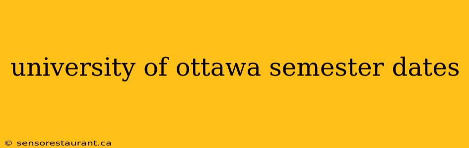 university of ottawa semester dates