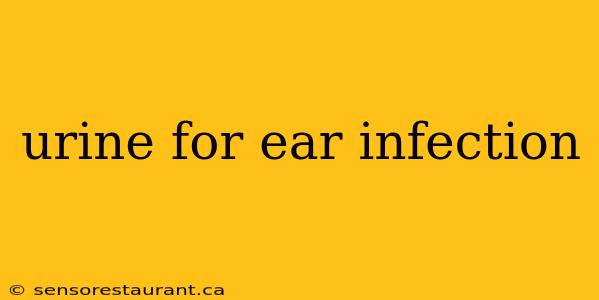 urine for ear infection