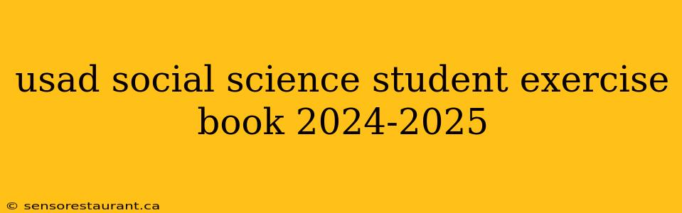 usad social science student exercise book 2024-2025