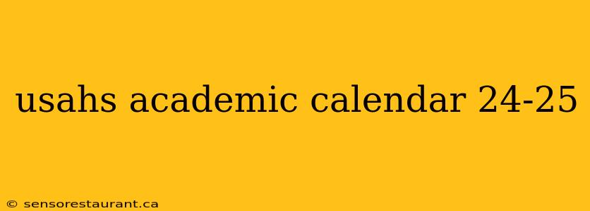 usahs academic calendar 24-25