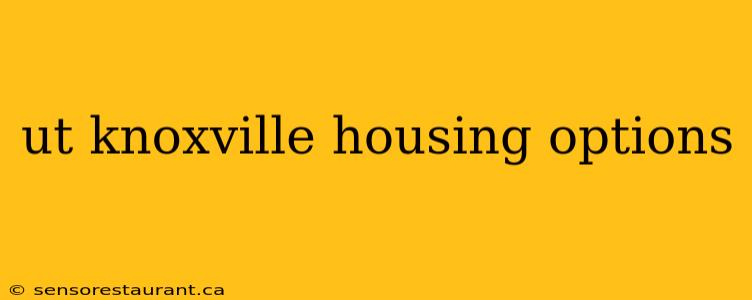 ut knoxville housing options