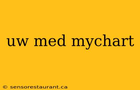 uw med mychart