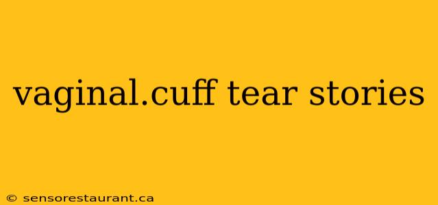 vaginal.cuff tear stories