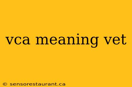 vca meaning vet