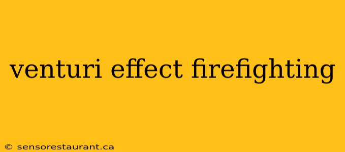 venturi effect firefighting