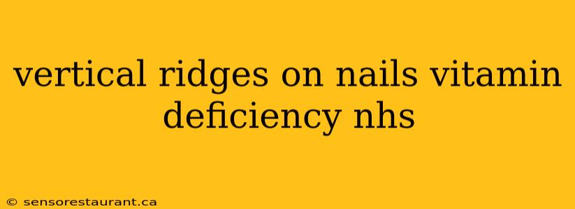 vertical ridges on nails vitamin deficiency nhs