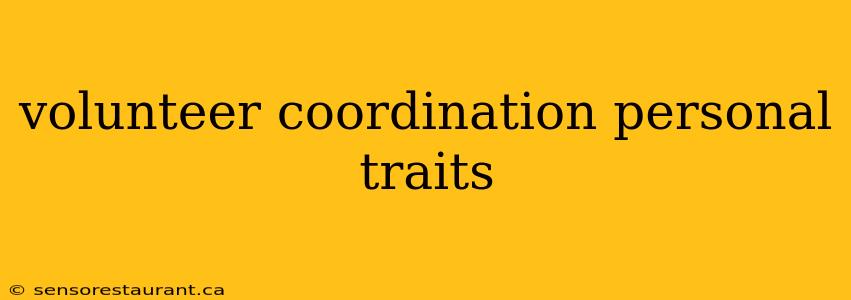 volunteer coordination personal traits