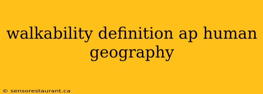 walkability definition ap human geography