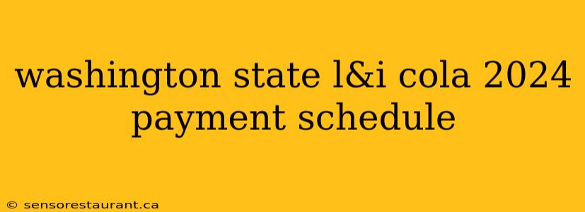 washington state l&i cola 2024 payment schedule