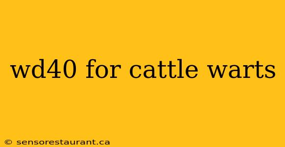 wd40 for cattle warts