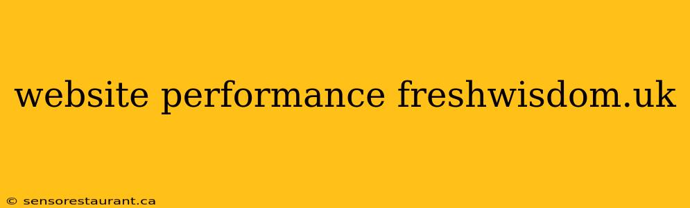 website performance freshwisdom.uk