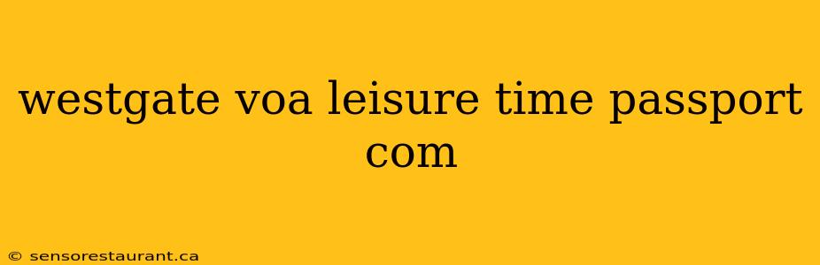 westgate voa leisure time passport com