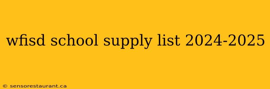 wfisd school supply list 2024-2025