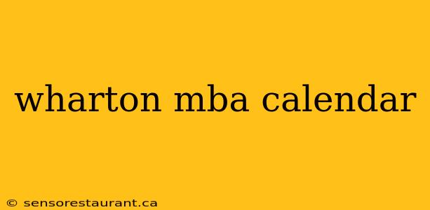 wharton mba calendar