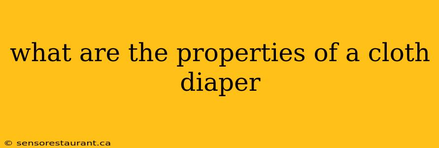 what are the properties of a cloth diaper