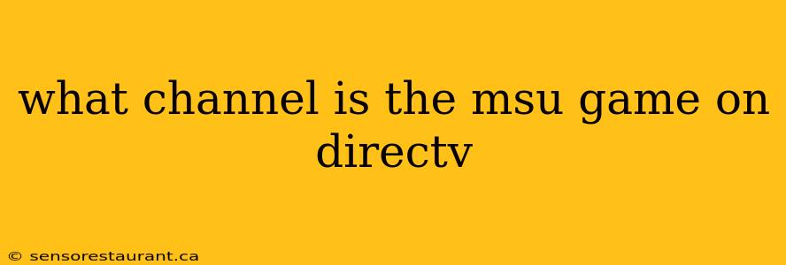 what channel is the msu game on directv