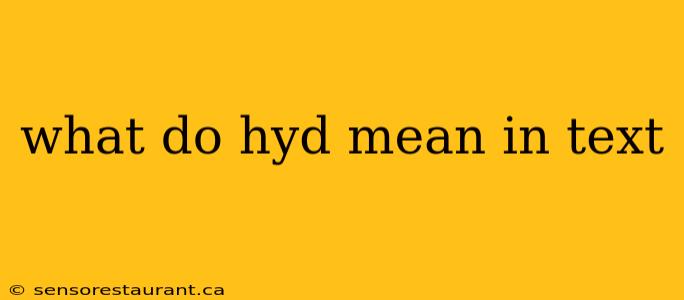 what do hyd mean in text