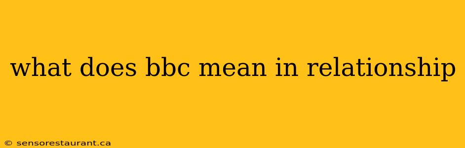 what does bbc mean in relationship