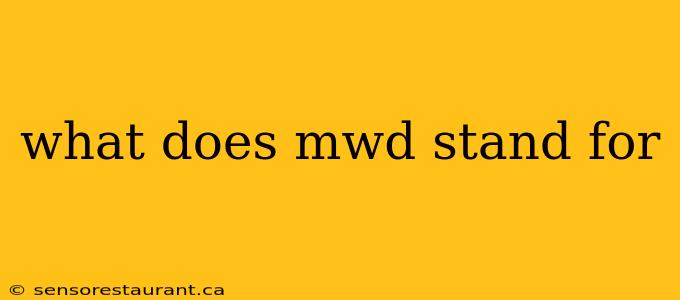 what does mwd stand for