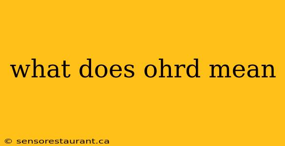 what does ohrd mean