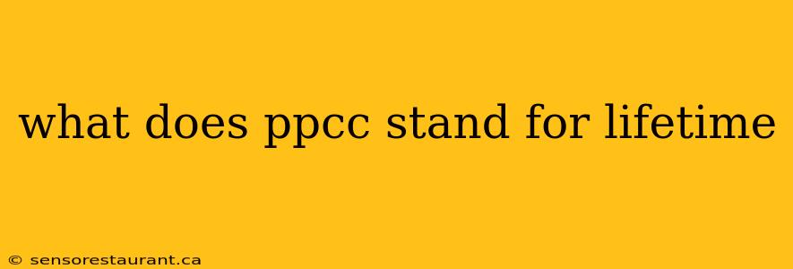 what does ppcc stand for lifetime