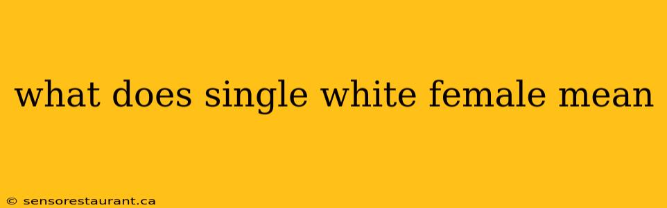 what does single white female mean