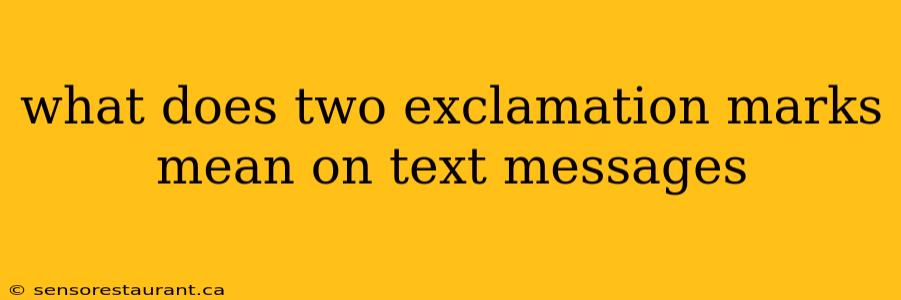 what does two exclamation marks mean on text messages