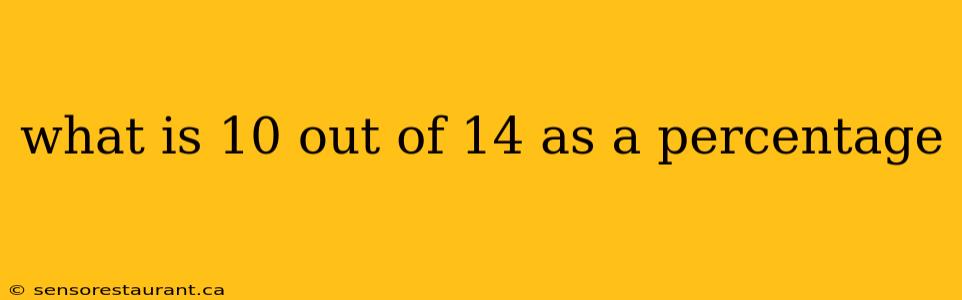 what is 10 out of 14 as a percentage